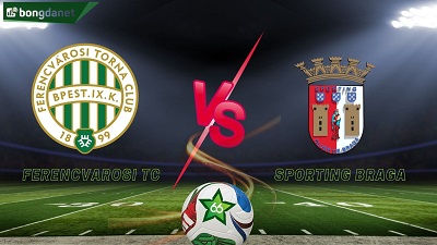Ferencvarosi TC vs Sporting Braga
