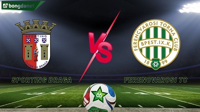 Sporting Braga vs Ferencvarosi TC