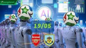 Siêu máy tính dự đoán bóng đá ngày 19/05 tâm điểm đội Arsenal gặp đội Burnley