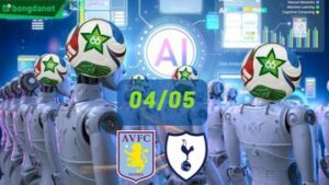 Siêu máy tính dự đoán bóng đá ngày 04/05 tâm điểm đội Aston Villa gặp đội Tottenham Hotspur