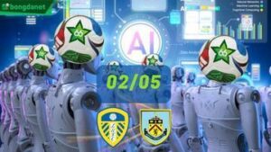 Siêu máy tính dự đoán bóng đá ngày 02/05 tâm điểm đội Leeds United gặp đội Burnley