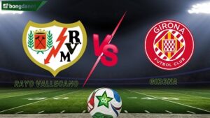 Rayo Vallecano vs Girona