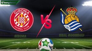 Girona vs Real Sociedad